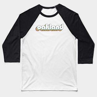 Oakland - Retro Rainbow Typography Faded Style Baseball T-Shirt